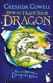 How to Train Your Dragon 11: How to Betray a Dragon's Hero - Book 11