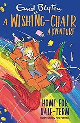 A Wishing-Chair Adventure: Home For Half-Term