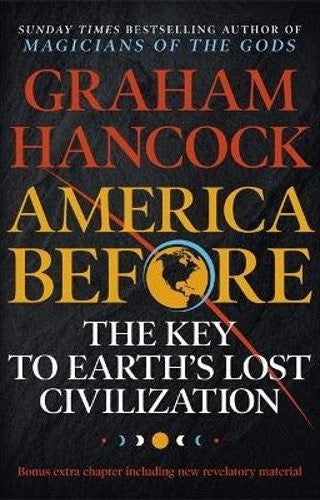 America Before: The Key to Earth's Lost Civilization