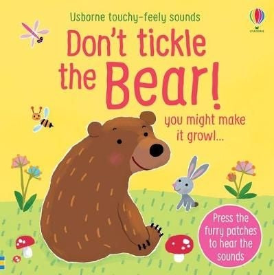 Don't Tickle The Bear! Touchy Feely Sound Book