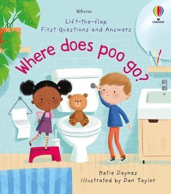 Lift the Flap First Questions and Answers: Where Does Poo Go