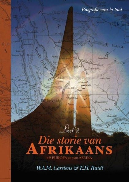 Die storie van Afrikaans: uit Europa en van Afrika - Die biografie van 'n taal (Deel 2)