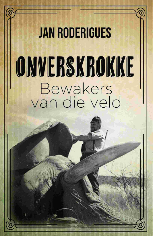 Onverskrokke - Bewakers van die veld