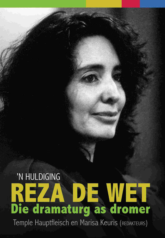 Reza de Wet - Die Dramaturg as dromer