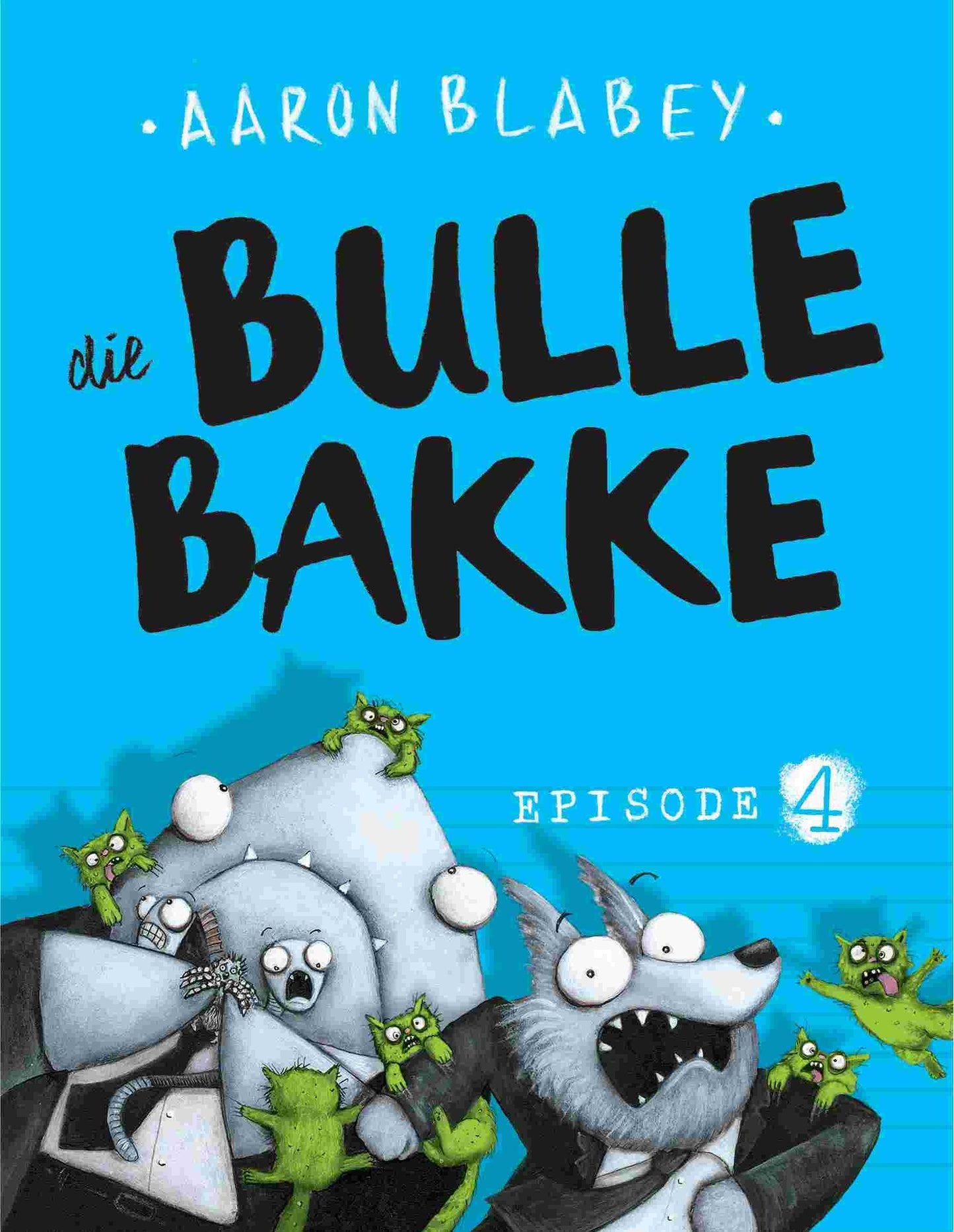 Die bullebakke - Episode 4