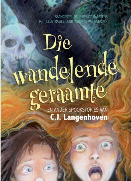 Die wandelende geraamte en ander spookstories van C.J. Langenhoven