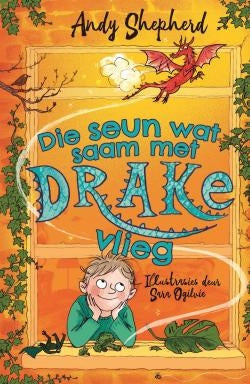 Die seun wat drake kweek 03: Die seun wat saam met drake vlieg