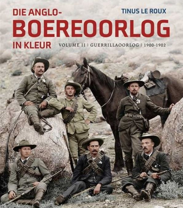 Die Anglo-Boereoorlog In Kleur: Volume 2 - Guerrillaoorlog 1900-1902