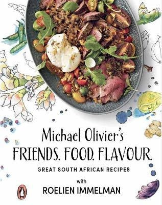 Michael Oliver's Friends, Food, Flavour - Great South African Recipes