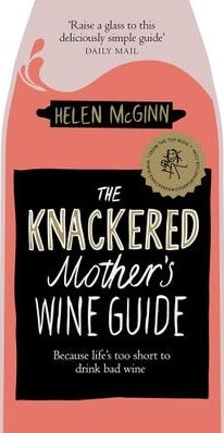 The Knackered Mother's Wine Guide