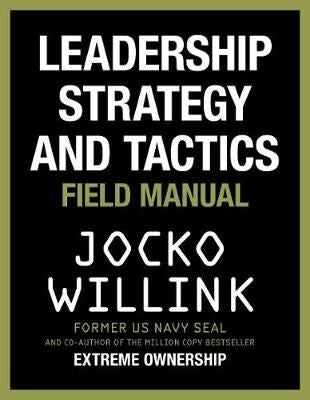 Leadership Strategy and Tactics - Field Manual