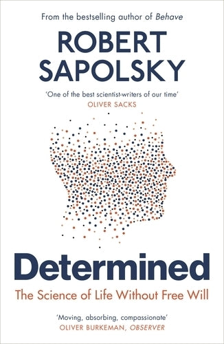 Determined: Life Without Free Will