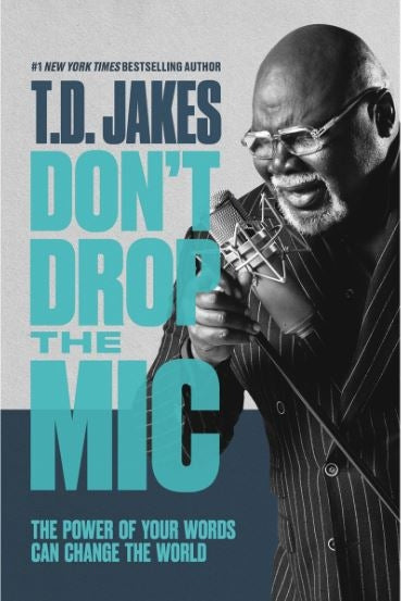 Don't Drop The Mic: The Power Of Your Words Can Change The World