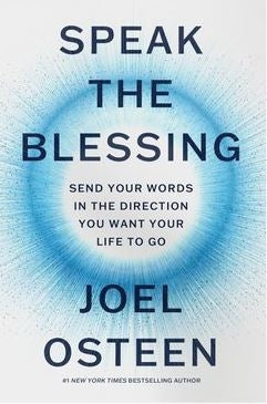 Speak the Blessing: Send Your Words in the Direction You Want Your Life to Go