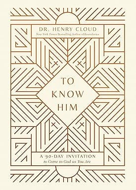 To Know Him: A 90-Day Invitation to Come to God As You Are