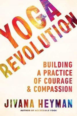 Yoga Revolution: Courage Compassion
