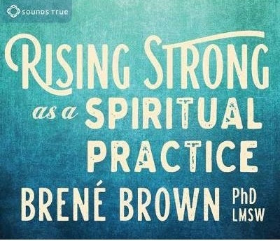 Rising Strong as a Spiritual Practice CD