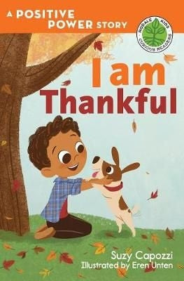 I Am Thankful:A Positive Power Story