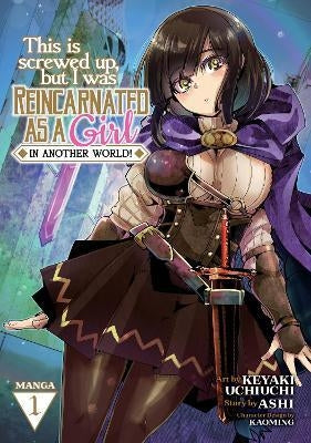 This Is Screwed Up, but I Was Reincarnated as a GIRL in Another World! Vol. 1