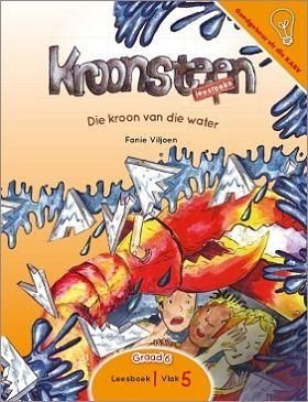 Kroonsteen Leesreeks Graad 6 Leesboek 1 Vlak 5: Die kroon van die water