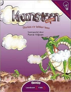 Kroonsteen Leesreeks Graad 6 Leesboek 2 Vlak 6: Stories vir lekker lees