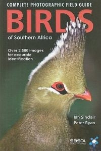 Complete Photographic Field Guide: Birds of Southern Africa