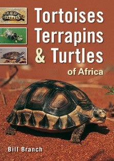 Tortoises, Terrapins & Turtles of Africa