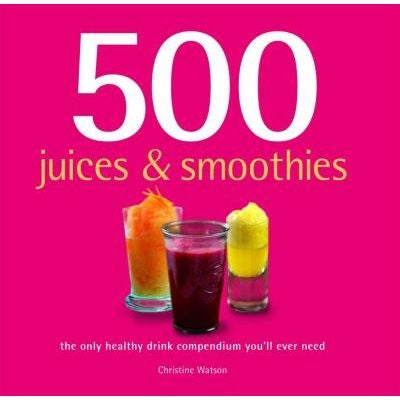 500 Juices & Smoothies