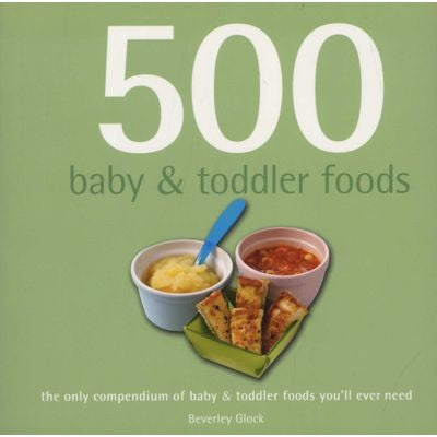 500 Baby & Toddler Foods