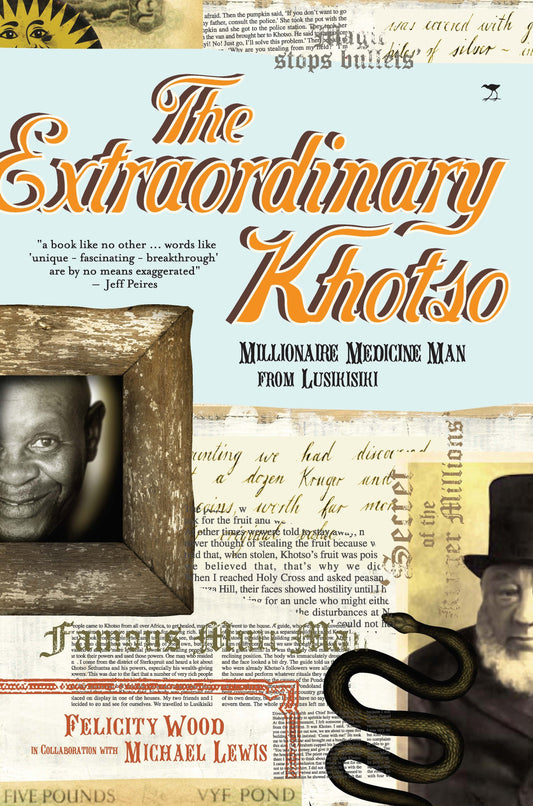 The Extraordinary Khotso: Millionaire Medicine Man from Lusikisiki