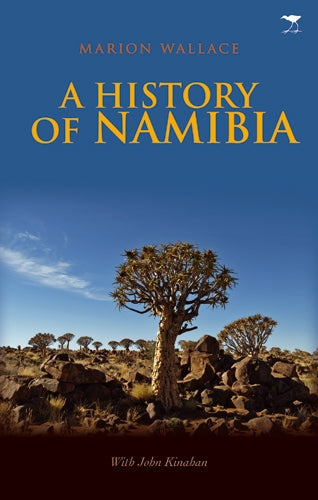 A History of Namibia: From the Beginning to 1990