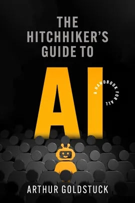 The Hitchhiker's Guide to AI
