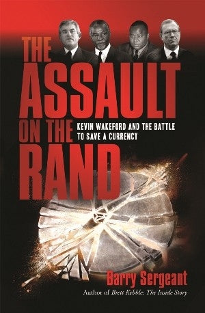 The Assault on the Rand Kevin Wakeford and the Battle to Save a Currency