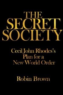 The Secret Society - Cecil John Rhodes's Plan for a New World Order