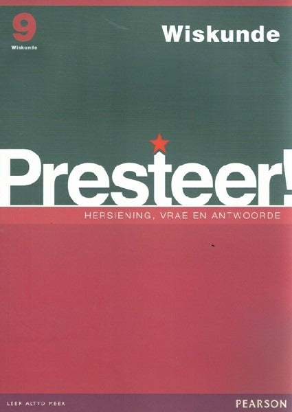 X-Kit Presteer! Wiskunde Graad 9 Hersiening vrae en antwoorde