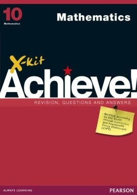 X-Kit Achieve Mathematics Grade 10 Revisions, Questions and Answers