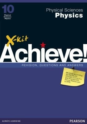 X-Kit Achieve Physical Sciences Physics Grade 10 Revisions, Questions & Answers