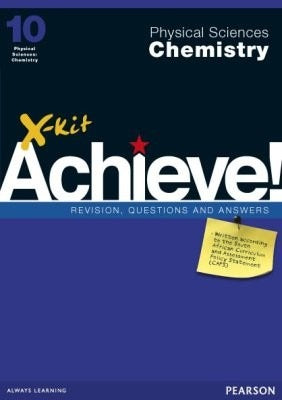 X-Kit Achieve Physical Sciences Chemistry Grade 10 Revisions, Questions & Answers