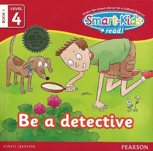 Smart Kids Read: Level 4 Book 1 Be a detective