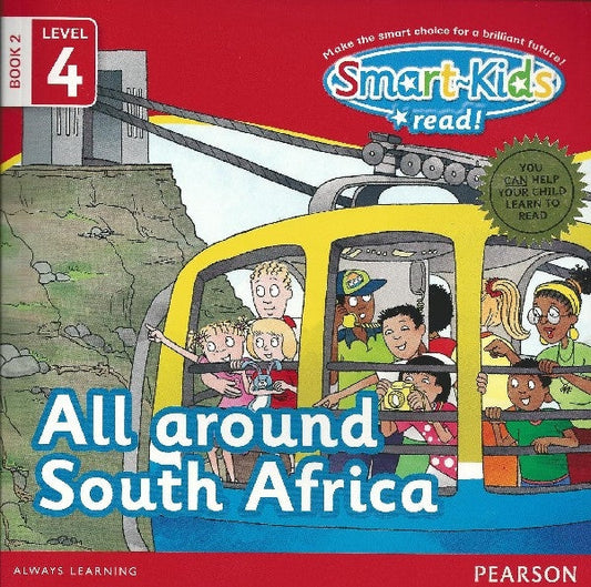 Smart Kids Read: Level 4 Book 2  All around South Africa