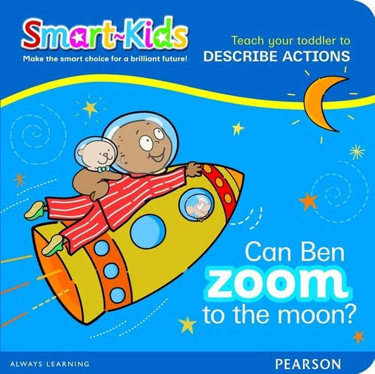 Smart Kids Board Book: Can Ben zoom to the moon?