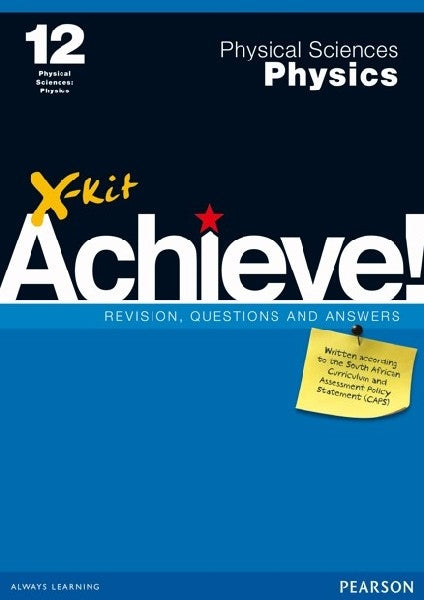 X-Kit Achieve Physical Sciences Physics Grade 10 Revisions, Questions & Answers