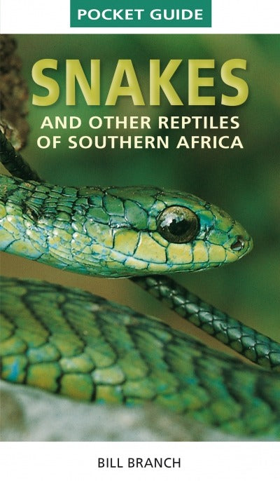 Pocket Guide Snakes and other Reptiles of Southern Africa