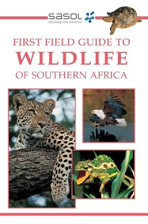 First Field Guide to Wildlife of Southern Africa