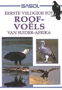 Eerste veldgids tot roofvoëls van Suider-Afrika