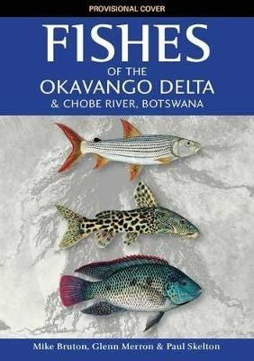 Fishes of the Okavango Delta and Chobe River, Botswana