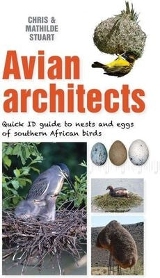 Avian Architects - Quick ID Guide To Nests And Eggs Of Southern African Birds