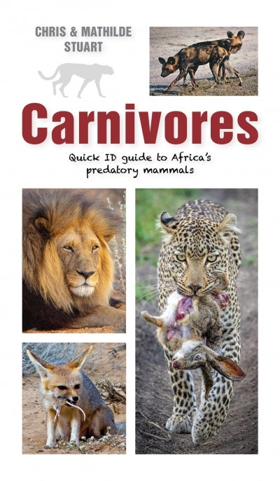 Carnivores Quick ID Guide to Africa's Predatory Mammals