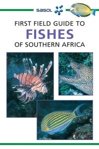 First Field Guide to Fishes of Southern Africa