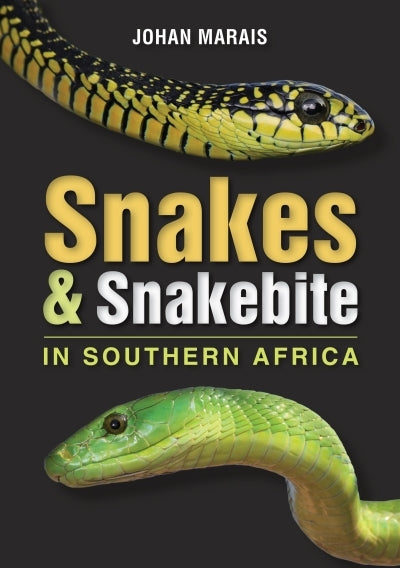 Snakes and Snakebite in Southern Africa 3rd Edition